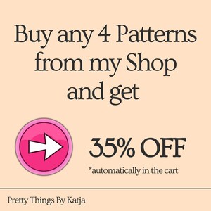 May include: A light peach promotional graphic featuring dark brown text that reads: Buy any 4 Patterns from my Shop and get 35% OFF *automatically in the cart. A pink circular icon with a white arrow points toward the discount text.