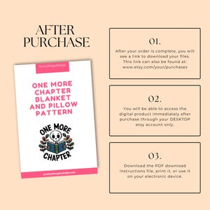 May include: An instructional graphic titled AFTER PURCHASE with three numbered steps for downloading a digital file. It features a cover page for a One More Chapter blanket and pillow pattern with a skull reading a book illustration.