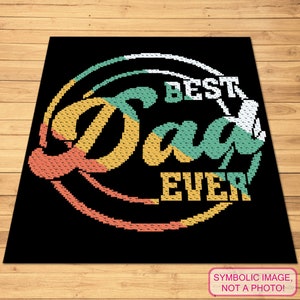 May include: A black and white cross-stitch pattern with a colorful retro design that says "Best Dad Ever!" in a circle.