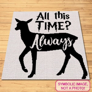 Könnte beinhalten: Schwarzweißes Häkelmuster mit einer Hirsch-Silhouette und dem Text "All this TIME? Always" in einer stilisierten Schrift.