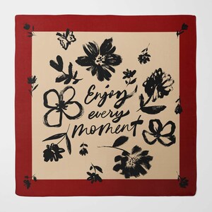 Enjoy every moment silk scarf | Luxury Square Scarf for Women | Wrap in Unique Printed Designs | Gift for a woman