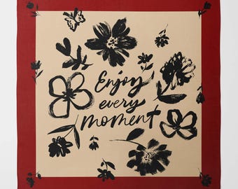 Enjoy every moment silk scarf | Luxury Square Scarf for Women | Wrap in Unique Printed Designs | Gift for a woman