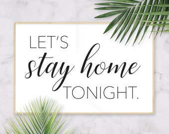 Digital Poster, Let's Stay Home Tonight, 17" x 11", Wall Art, Home Decor, Black and White, Script Sign, Homebody, Stay Home, Family Room