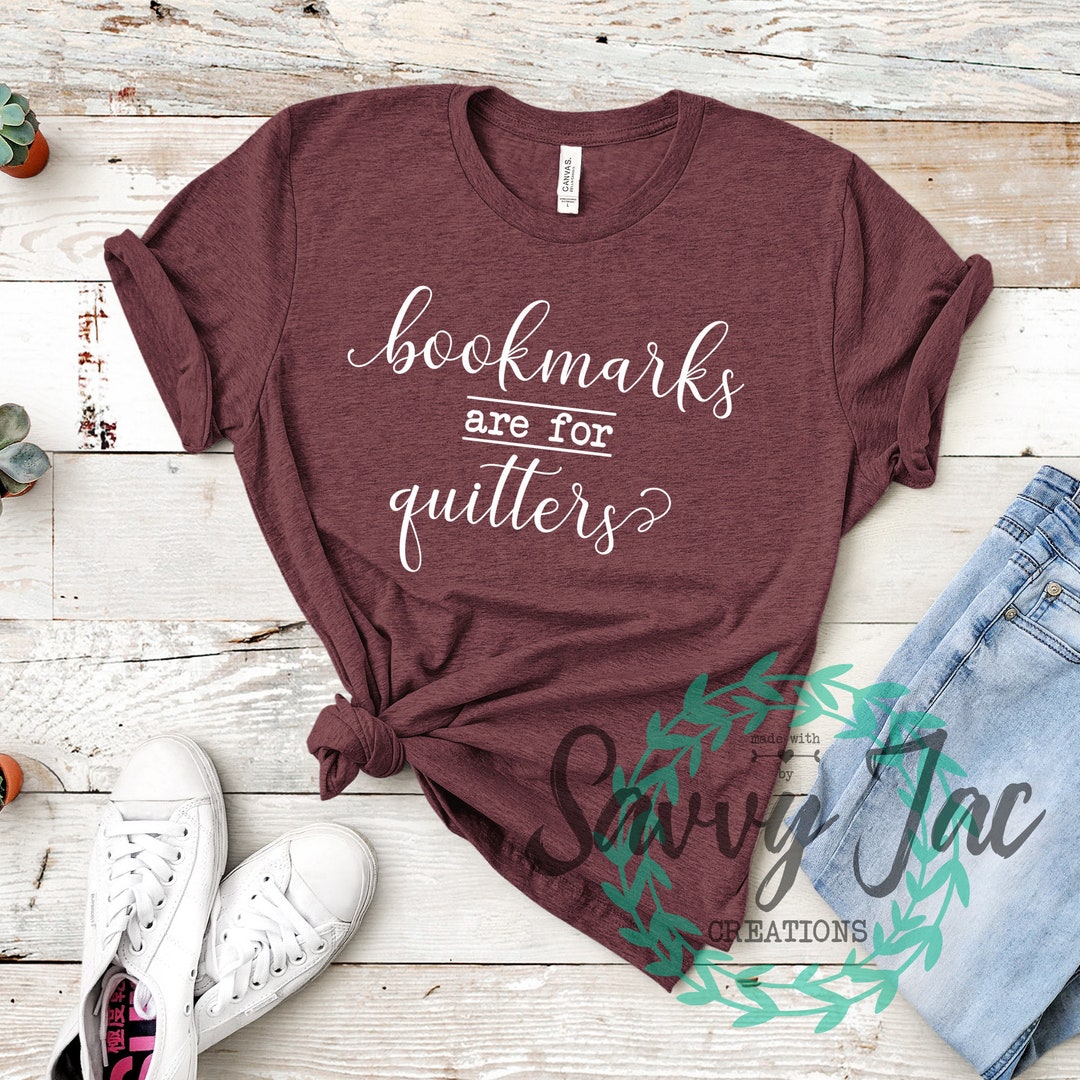 Bookmarks Are for Quitters Shirt Bookmark Shirt Librarian - Etsy