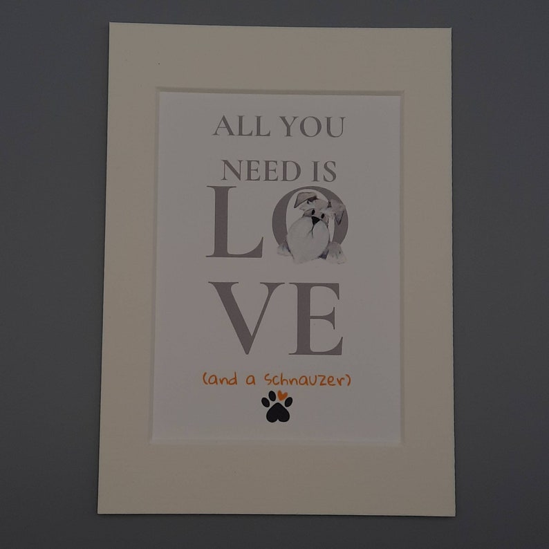 Schnauzer gifts and a Schnauzer - salt and pepper Schnauzer All you need is love