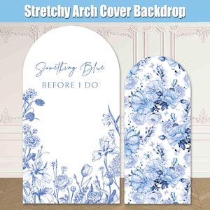 Something Blue Before I Do Bridal Shower Arch Backdrop Cover Floral Flowers Girl Party Custom Toile Arched Bride Chiara Wall Panels
