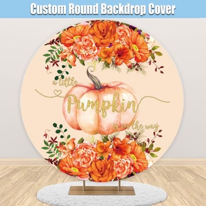 Pumpkin Round Backdrop Cover Orange Autumn Girl Baby Shower Party Little Pumpkin is on the Way Circle Backdrop Fall Birthday Balloons Arch