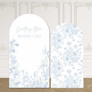 Something Blue Before I Do Arch Backdrop Cover Bridal Shower Party Dusty Blue Floral Bride to be Toile de Jouy Flowers Party Custom Spandex