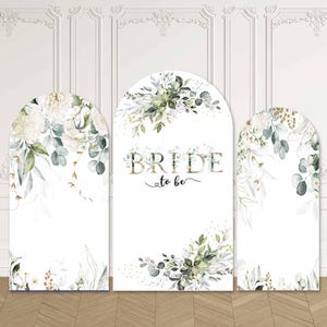 Bride to Be Bridal Shower Arch Backdrop Cover Stand Floral Greenery Elegant Welcome Custom Party Wall Lifesize Photo booth Arched Board Sign