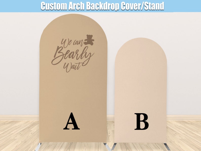 May include: Two arch backdrop covers, one beige with the text "We can Bearly Wait" and a teddy bear graphic, and one light beige. The covers are labeled A and B.