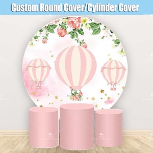 Hot Air Balloon Round Backdrop Cylinder Covers Pink Baby Girl 1st Birthday Party Custom Circle Photo Background Pedestal Stand Personalized