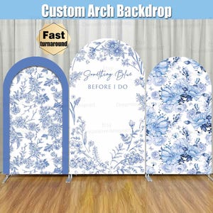 Bridal Shower Arch Backdrop Cover Stand Something Blue Before I Do Toile de Jouy Floral Flower Girl Party Custom Arched Bride Chiara Panels