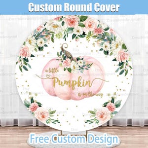 Pink Pumpkin Baby Shower Round Backdrop Cover Autumn Fall Floral Baby Girl Party Little Pumpkin is on the way Circle Arch 1st Birthday