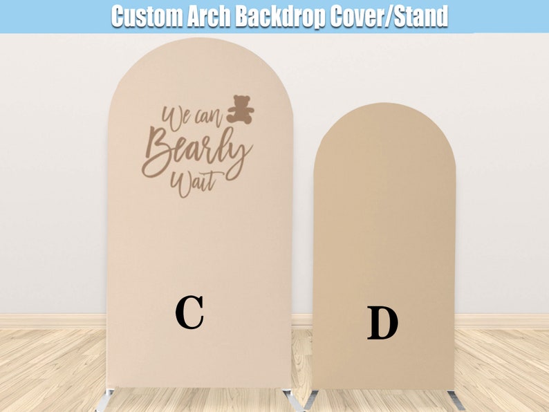 May include: Two beige arch backdrop covers, one with the text "We can Bearly Wait" and a teddy bear graphic, and the other blank. Both covers are labeled with letters C and D.