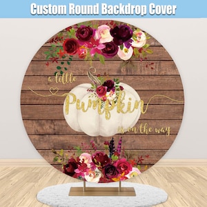Fall Pumpkin Round Backdrop Cover Autumn Baby Shower Party Little Pumpkin is on the Way Circle Backdrop Burgundy Birthday Balloons Arch Girl
