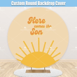 Here Comes the Son Round Backdrop Cover Boy Baby Shower Custom Retro Groovy Sun Sunshine Party Circle Photo Background Personalized R005