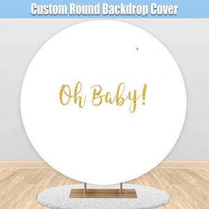 White Oh Baby Round Backdrop Cover Custom Boy Girl Baby Shower Circle Circular Arch Birthday Party Baby Shower Bridal Wedding Background
