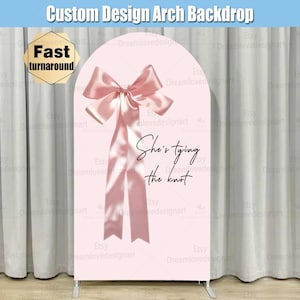 She&#39;s Tying the Knot Arch Backdrop Cover Stand Bridal Shower Party Pink Bow Coquette Girl Party Custom Birthday Arched Chiara Wall Panel