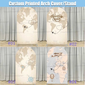 May include: Four different designs for a custom printed arch cover or stand. Each design features a world map with a plane and a heart. The first design is beige with a brown world map. The second design is beige with a brown world map and the text "Adventure awaits". The third design is beige with a brown world map and a compass. The fourth design is light blue with a brown world map and hot air balloons.