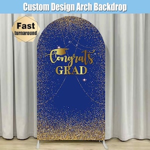 Royal Blue Graduation Arch Backdrop Cover Fabric Gold Class of 2025 Cover Stand Custom Graduate Congrats Grad Party Arched Chiara Wall Sign