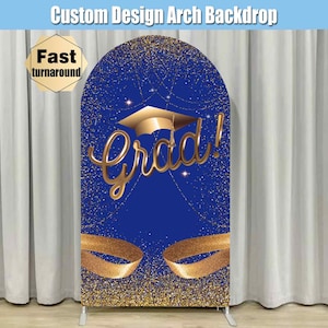 Royal Blue Graduation Arch Backdrop Cover Fabric Gold Class of 2025 Cover Stand Custom Graduate Congrats Grad Party Arched Chiara Wall Sign