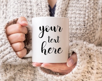 Personalized Mug, Customized Name, Your Text Mug, Your Custom Text Here Mug, Custom Quote Mug #MG13