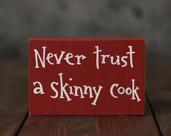 Custom Shelf Sitter, Never Trust a Skinny Cook Sign, Primitive Kitchen Decor, Funny Tiered Tray Sign