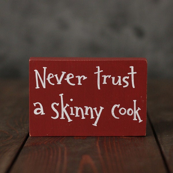 Custom Shelf Sitter, Never Trust a Skinny Cook Sign, Primitive Kitchen Decor, Funny Tiered Tray Sign
