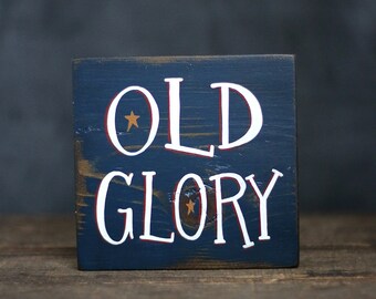 Old Glory Sign, Primitive Patriotic Decor, Hand Painted 4th of July Decor