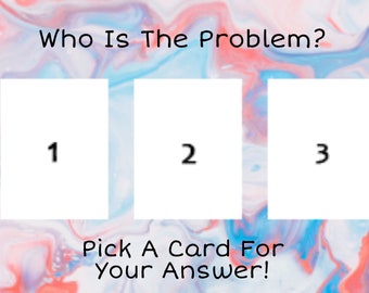 Who Is The Problem Between Us? Use Your Intuition To Pick A Card Reading
