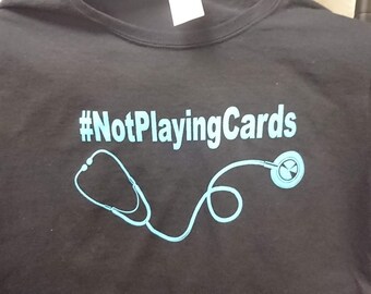 Nurses Not Playing Cards
