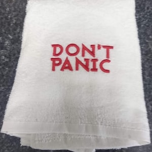 Don&#39;t Panic Embroidered Towel