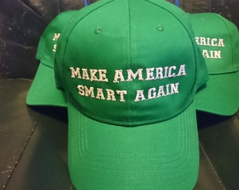 Make America Smart Again Embroidered hat !SALE!