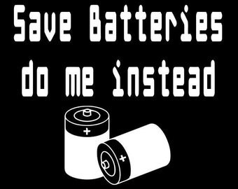 save batteries shirt