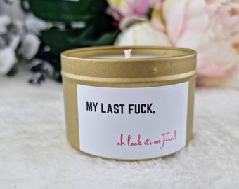 Funny "My Last Fuck" Soy Candle, Rude Novelty Gift