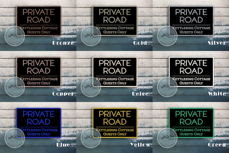May include: A set of ten signs with the text "Private Road Kettlesing Cottage Guests Only" in white lettering on a black background. The signs are shown in different colors: bronze, copper, blue, gold, beige, silver, white, yellow, and green.