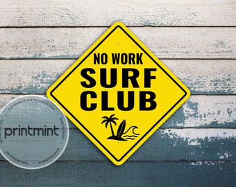 No Work Surf Club Yellow Diamond Sign | Reflective Novelty Road Plaque