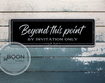 May include: A black sign with white text that reads "Beyond this point BY INVITATION ONLY". The sign is mounted on a weathered blue and white wood background.