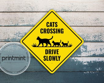 Cats Crossing Drive Slowly Yellow Diamond Sign | Reflective Sign | Custom Metal Sign | Funny Warning Sign