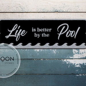 Life Is Better By The Pool Sign | Custom Patio Pool Sign | Lake Life Sign | Summer Swimming Sign | Custom Gift | Boating Sign | Family Gift