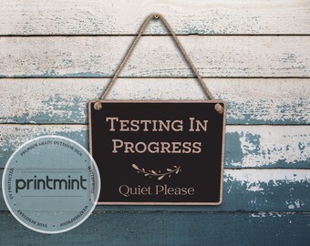 Testing In Progress | Quiet Please Sign | Office Door Sign | Custom Metal Hanging Sign For Indoor And Outdoor Use