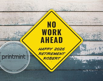 No Work Ahead Happy 2026 Retirement Robert Yellow Diamond Sign | Reflective Sign | Custom Metal Sign