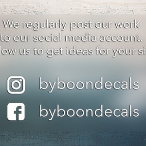 May include: Text on a wood background that reads "We regularly post our work to our social media account. Follow us to get ideas for your sign."  The text is followed by two social media icons: Instagram and Facebook. The Instagram icon is followed by the text "byboondecals" and the Facebook icon is followed by the text "byboondecals".