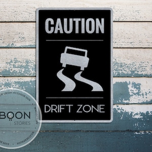 Custom Caution Drift Zone Sign | Custom Sign | Man Cave Sign | Street Sign | Traffic Sign | Road Sign | Personalised Gift | Warning Sign