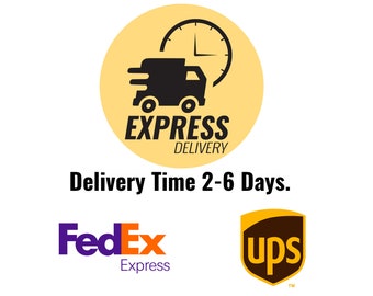 Express Shipping Upgrade: 2-6 Days (UPS or FedEx)