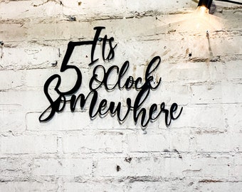 Metal Bar Sign, It's 5 O'Clock Somewhere, Rustic Wall Decor