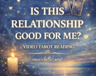 May include: A digital graphic featuring a lit candle on the left, two tarot cards at the top, and a starry blue sky background. The text reads: IS THIS RELATIONSHIP GOOD FOR ME? VIDEO TAROT READING and the handle mariebelletarot.