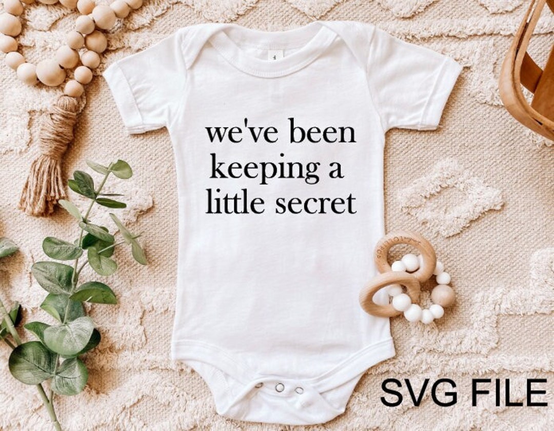 We Ve Been Keeping A Little Secret Svg File Baby Svg Etsy We Ve Been Keeping A Little Secret Svg File Baby Svg Etsy