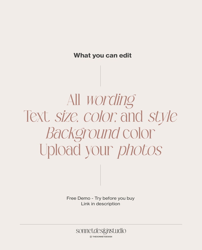 K&ouml;nnte beinhalten: Textgrafik mit den Worten "What you can edit" oben, gefolgt von "All wording", "Text size, color, and style", "Background color" und "Upload your photos". Unter dem Text befindet sich eine Textzeile mit "Free Demo - Try before you buy" und "Link in description". Am unteren Rand der Grafik steht der Text "sonnetdesignstudio" und "@THESONNETDESIGN".