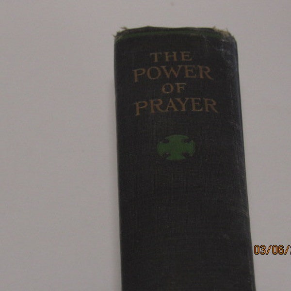 The Power of Prayer (Walker Trust essays) edited by The Right Rev. W.P. Patterson, D.D. and David Russell of the Walker Trust (1920)